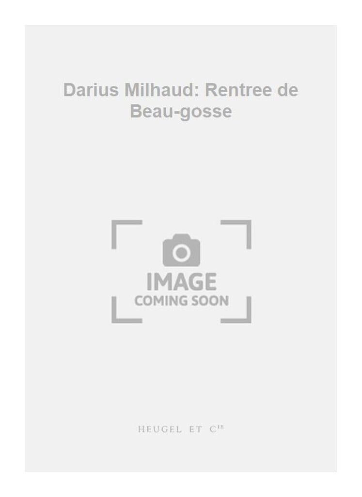 Darius Milhaud: Rentree de Beau-gosse